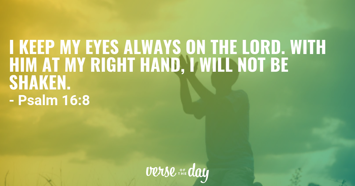 Psalm 16 8 verse of the day io